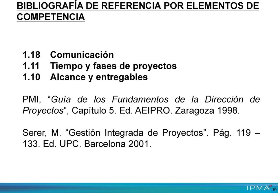 Dirección de Proyectos, Capítulo 5. Ed. AEIPRO. Zaragoza 1998.