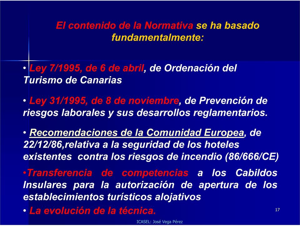 Recomendaciones de la Comunidad Europea, de 22/12/86,relativa a la seguridad de los hoteles existentes contra los riesgos de incendio