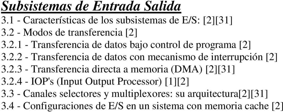 2.3 - Transferencia directa a memoria (DMA) [2][31] 3.2.4 - IOP's (Input Output Processor) [1][2] 3.