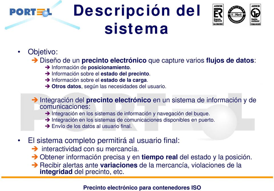 Integración del precinto electrónico en un sistema de información y de comunicaciones: Integración en los sistemas de información y navegación del buque.