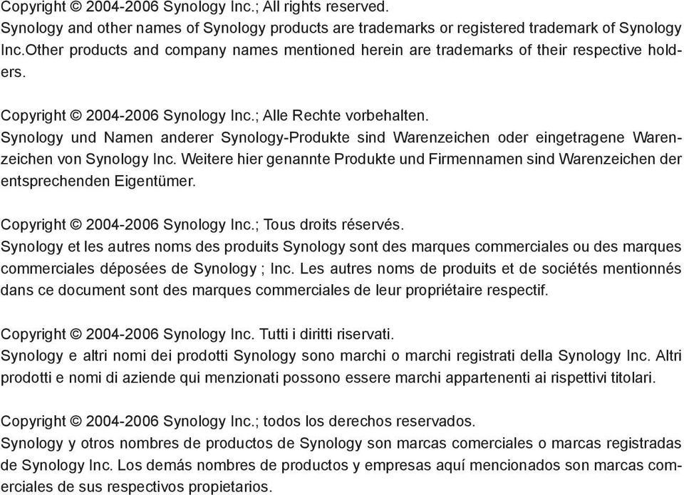 Synology und Namen anderer Synology-Produkte sind Warenzeichen oder eingetragene Warenzeichen von Synology Inc.