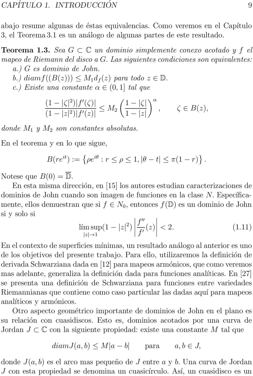 En el teorema y en lo que sigue, ) α, ζ B(z), B(re it ) := { ρe iθ : r ρ 1, θ t π(1 r) }. Notese que B(0) = D.