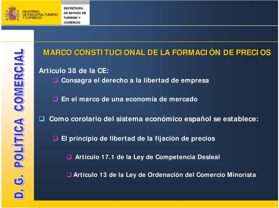 económico español se establece: El principio de libertad de la fijación de precios Artículo