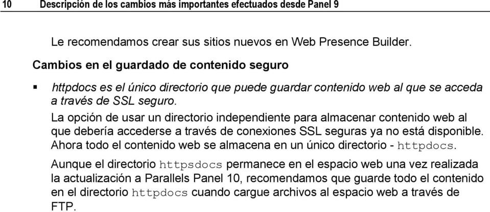 La opción de usar un directorio independiente para almacenar contenido web al que debería accederse a través de conexiones SSL seguras ya no está disponible.