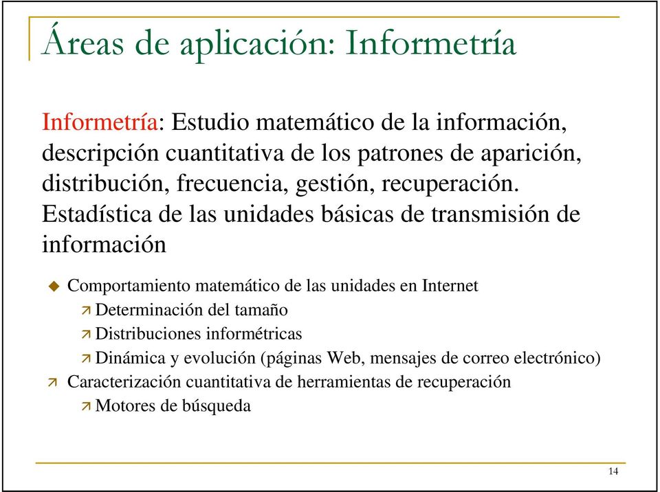 Estadística de las unidades básicas de transmisión de información Comportamiento matemático de las unidades en Internet