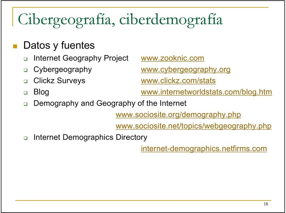 internetworldstats.com/blog.htm Demography and Geography of the Internet www.sociosite.