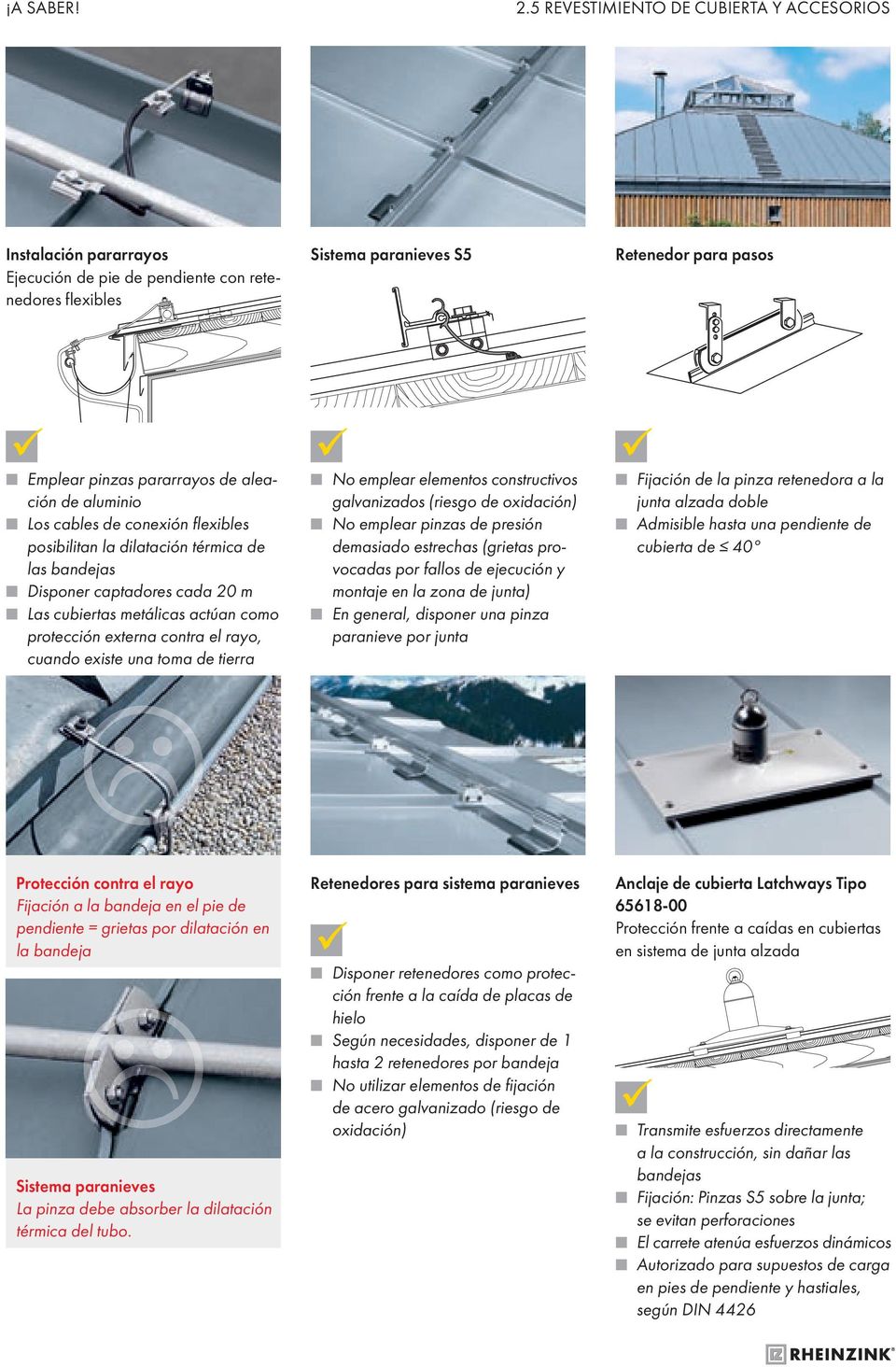 aleación de aluminio Los cables de conexión flexibles posibilitan la dilatación térmica de las bandejas Disponer captadores cada 0 m Las cubiertas metálicas actúan como protección externa contra el
