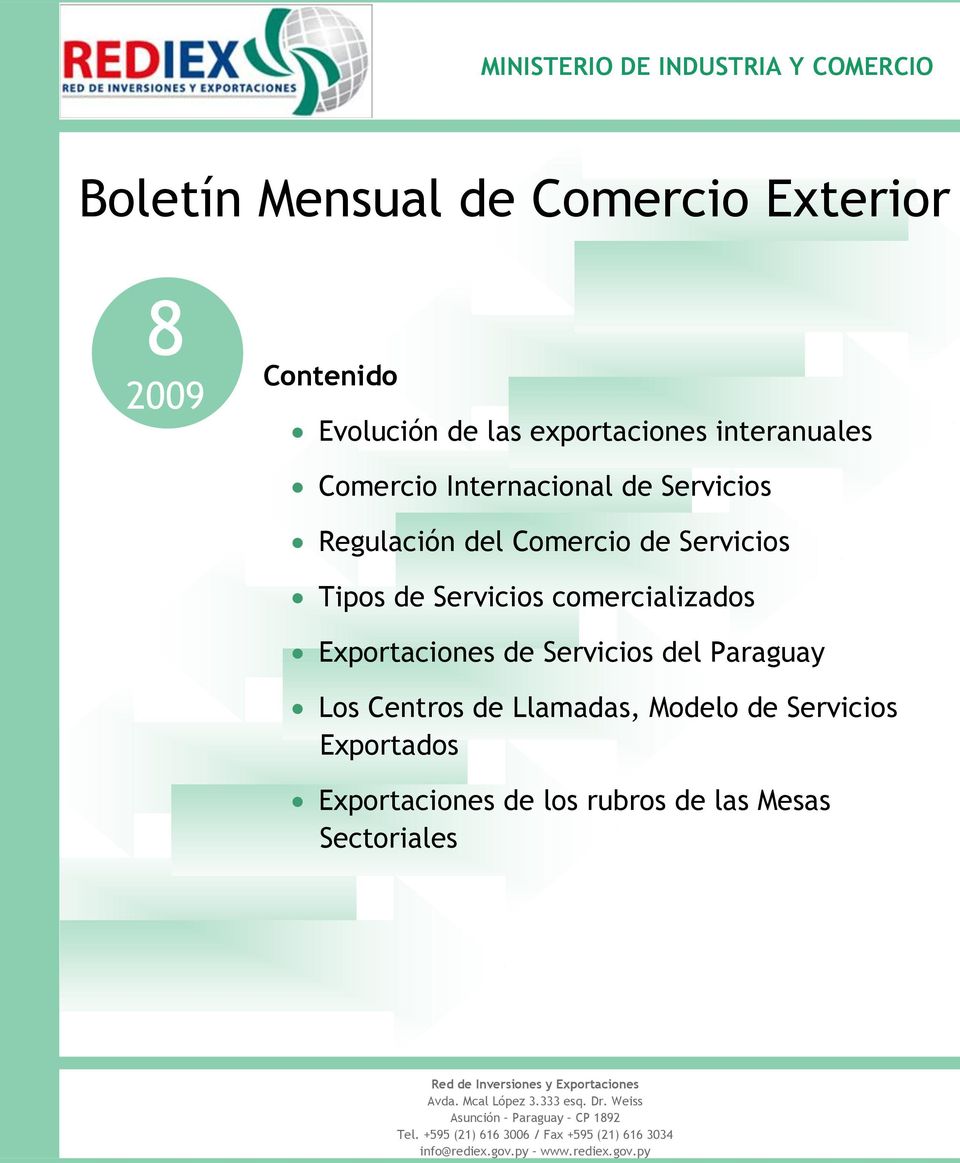 Tipos de Servicios comercializados Exportaciones de Servicios del Paraguay Los Centros de