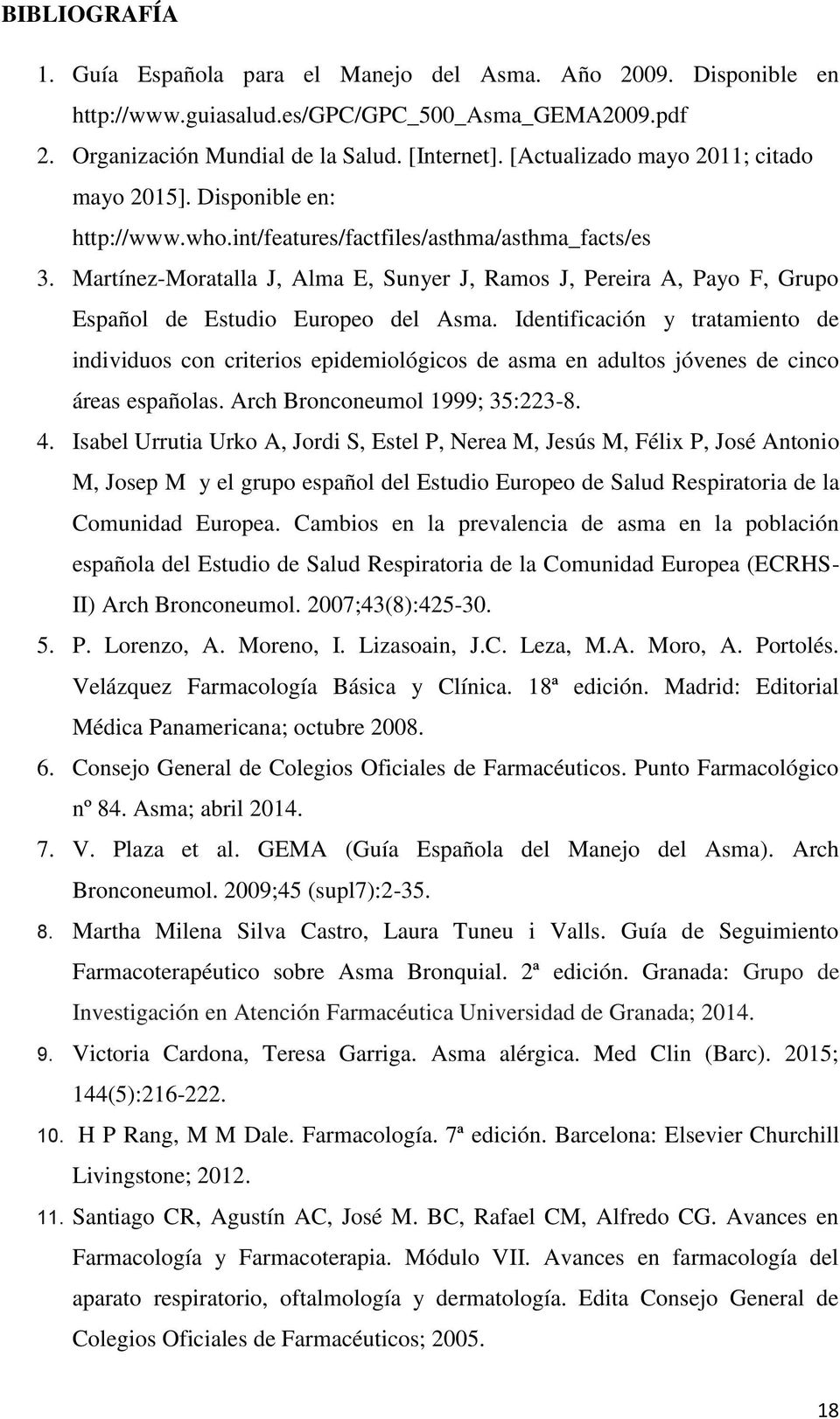 Martínez-Moratalla J, Alma E, Sunyer J, Ramos J, Pereira A, Payo F, Grupo Español de Estudio Europeo del Asma.