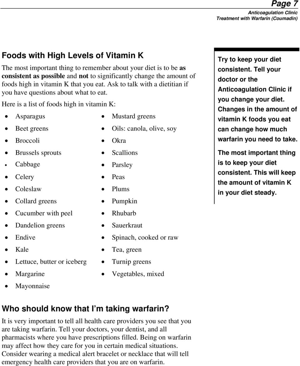 Here is a list of foods high in vitamin K: Asparagus Mustard greens Beet greens Oils: canola, olive, soy Broccoli Okra Brussels sprouts Scallions Cabbage Parsley Celery Peas Coleslaw Plums Collard