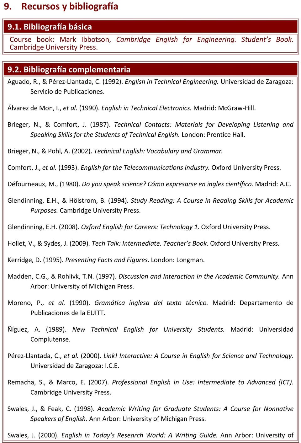 English in Technical Electronics. Madrid: McGraw Hill. Brieger, N., & Comfort, J. (1987).