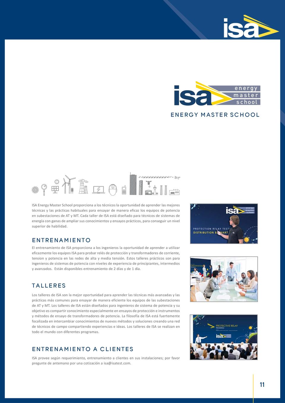 Cada taller de ISA está diseñado para técnicos de sistemas de energía con ganas de ampliar sus conocimientos y ensayos prácticos, para conseguir un nivel superior de habilidad.
