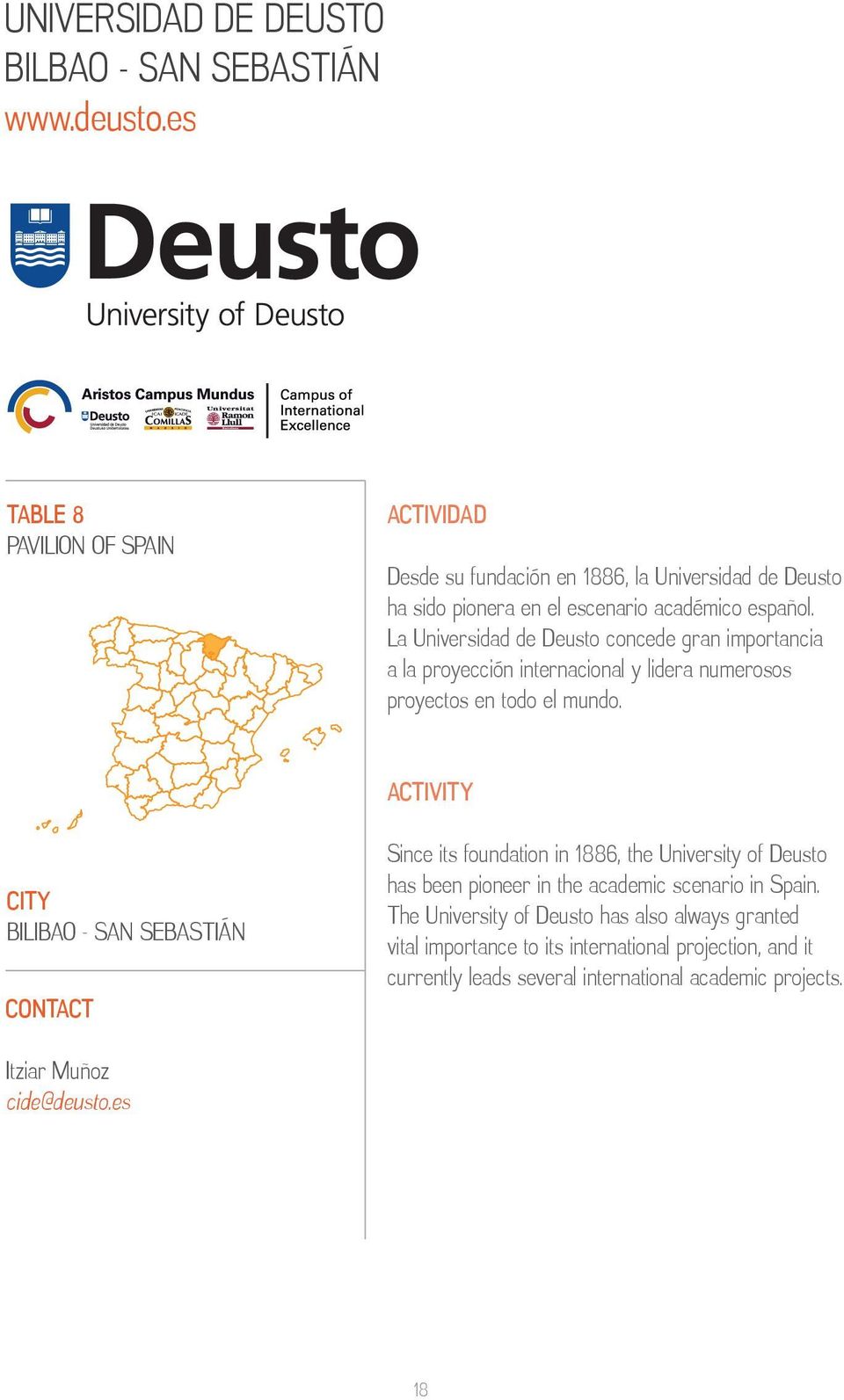 La Universidad de Deusto concede gran importancia a la proyección internacional y lidera numerosos proyectos en todo el mundo.