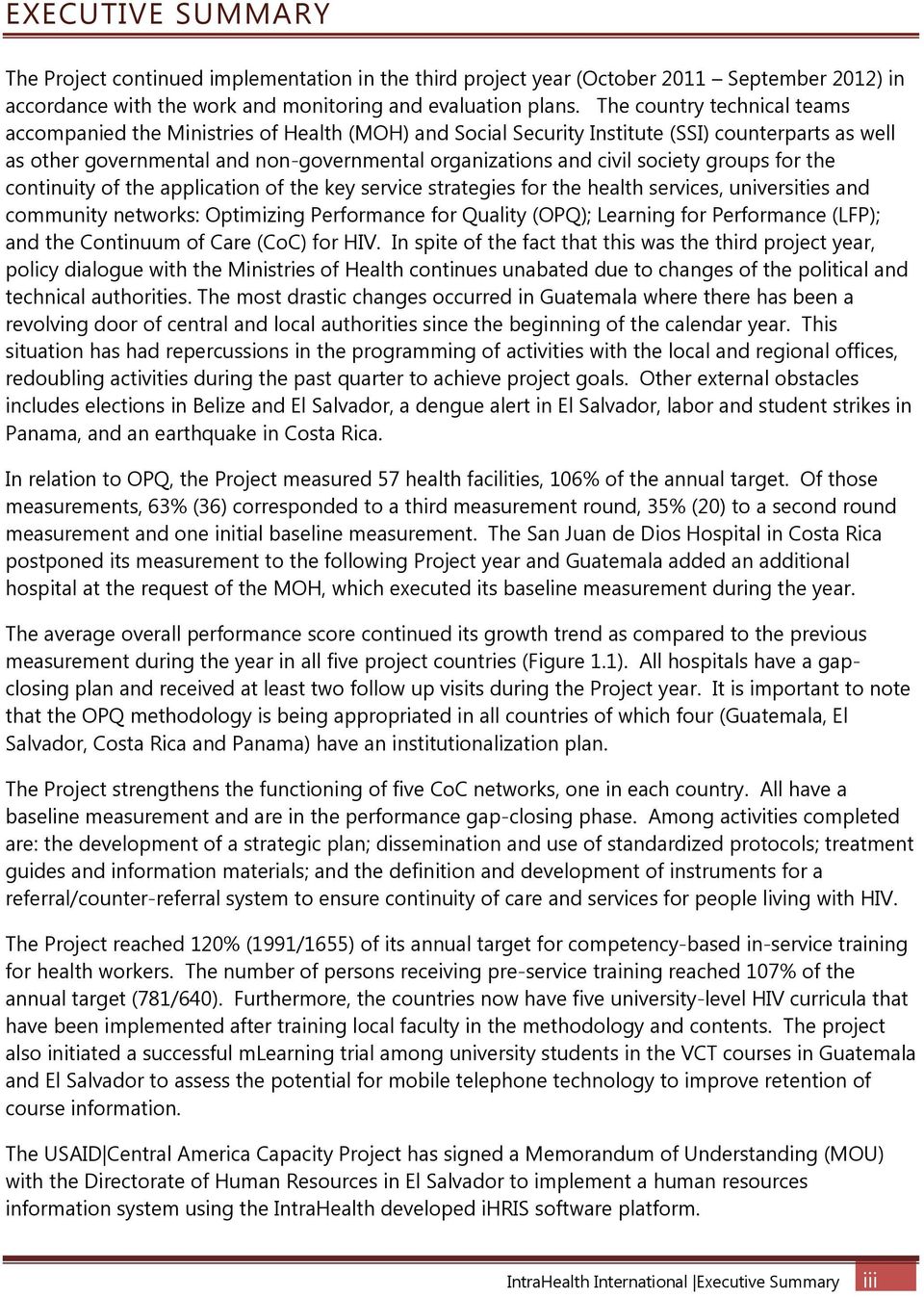 society groups for the continuity of the application of the key service strategies for the health services, universities and community networks: Optimizing Performance for Quality (OPQ); Learning for
