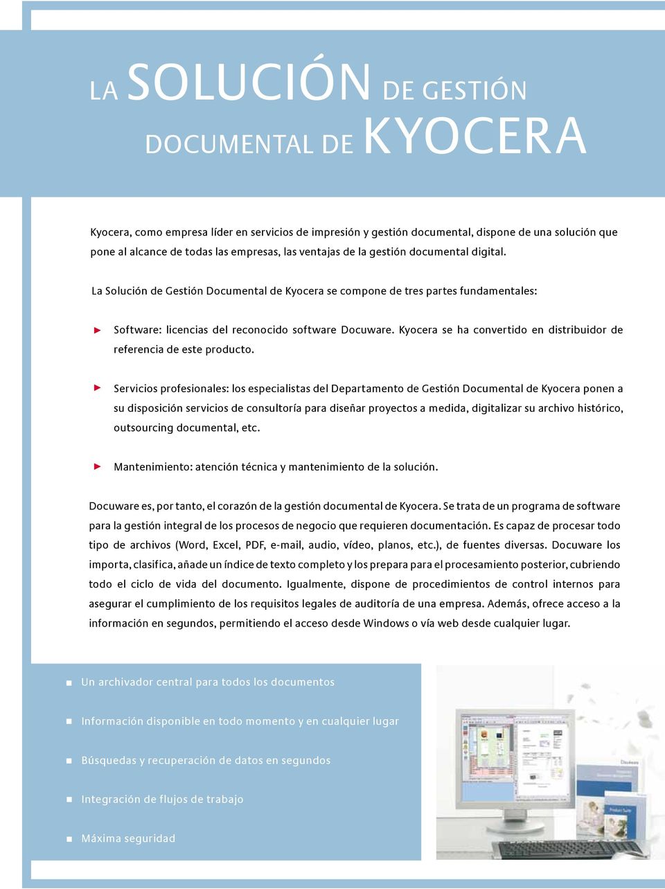 Kyocera se ha convertido en distribuidor de referencia de este producto.