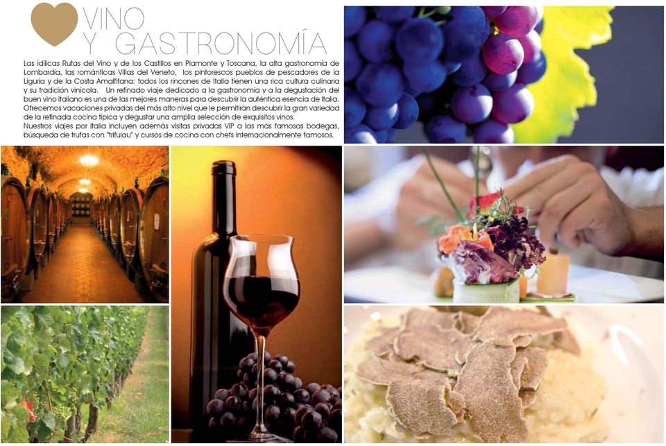 Un refinado viaje dedicado a la gastronomía y a la degustación del buen vino italiano es una de las mejores maneras para descubrir la auténtica esencia de Italia.
