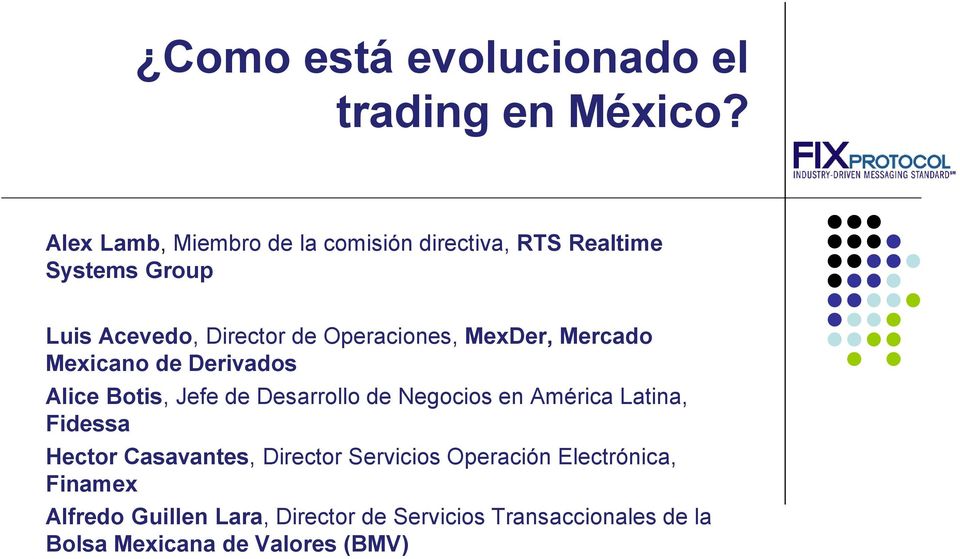 Operaciones, MexDer, Mercado Mexicano de Derivados Alice Botis, Jefe de Desarrollo de Negocios en América