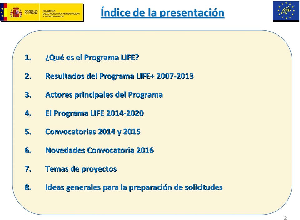 Actores principales del Programa 4. El Programa LIFE 2014-2020 2020 5.