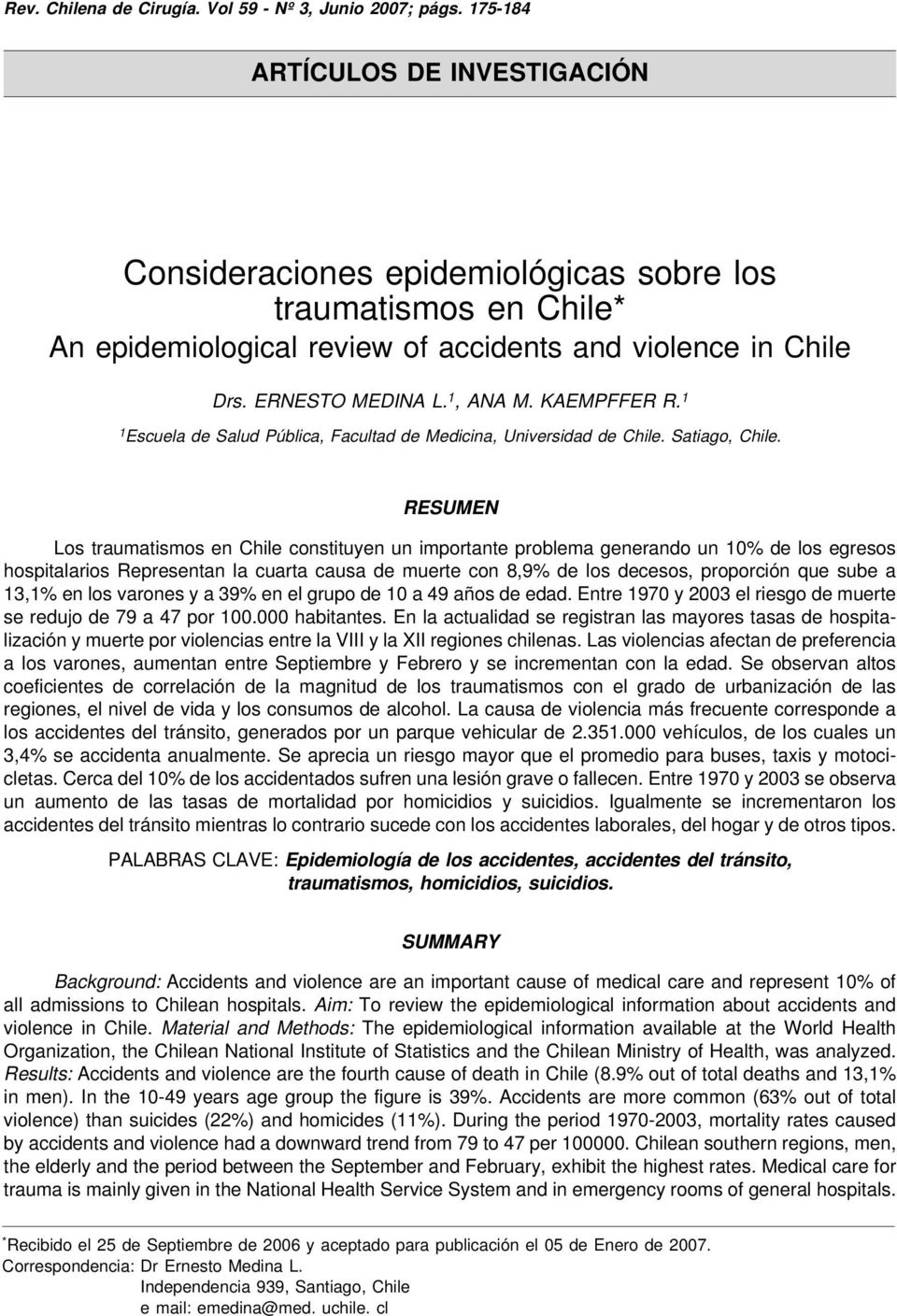 KAEMPFFER R. 1 1 Escuela de Salud Pública, Facultad de Medicina, Universidad de Chile. Satiago, Chile.