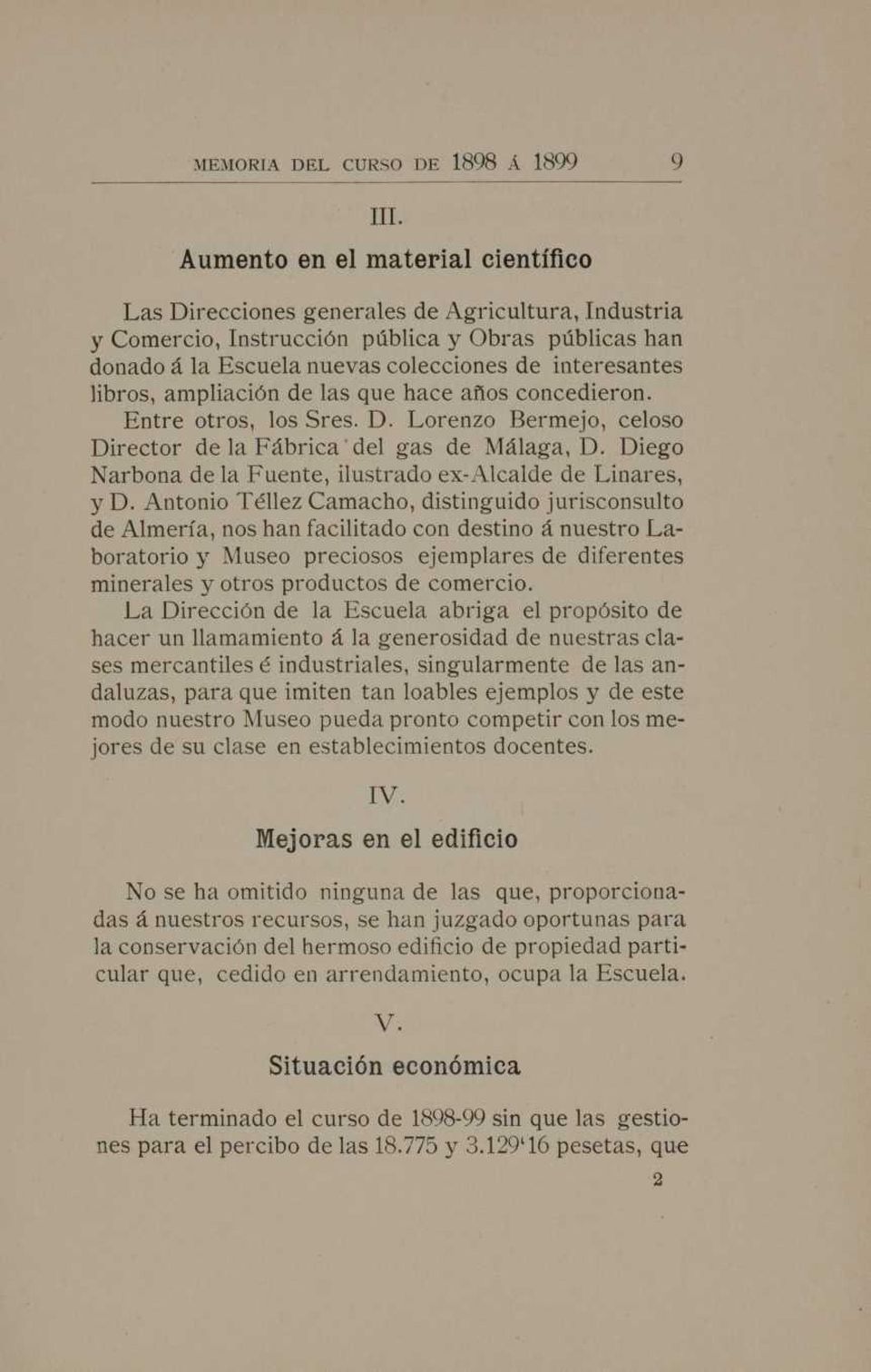libros, ampliación de las que hace años concedieron. Entre otros, los Sres. D. Lorenzo Bermejo, celoso Director de la Fábrica del gas de Málaga, D.