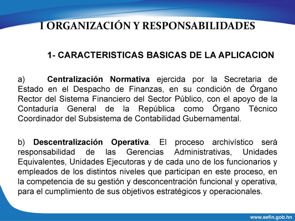 b) Descentralización Operativa.
