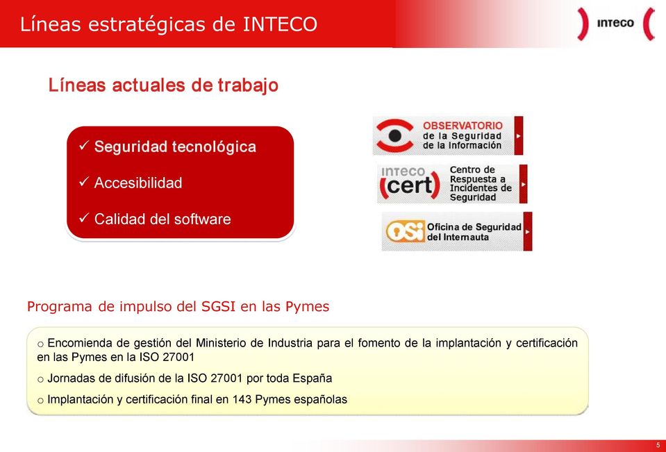 Industria para el fomento de la implantación y certificación en las Pymes en la ISO 27001 o Jornadas