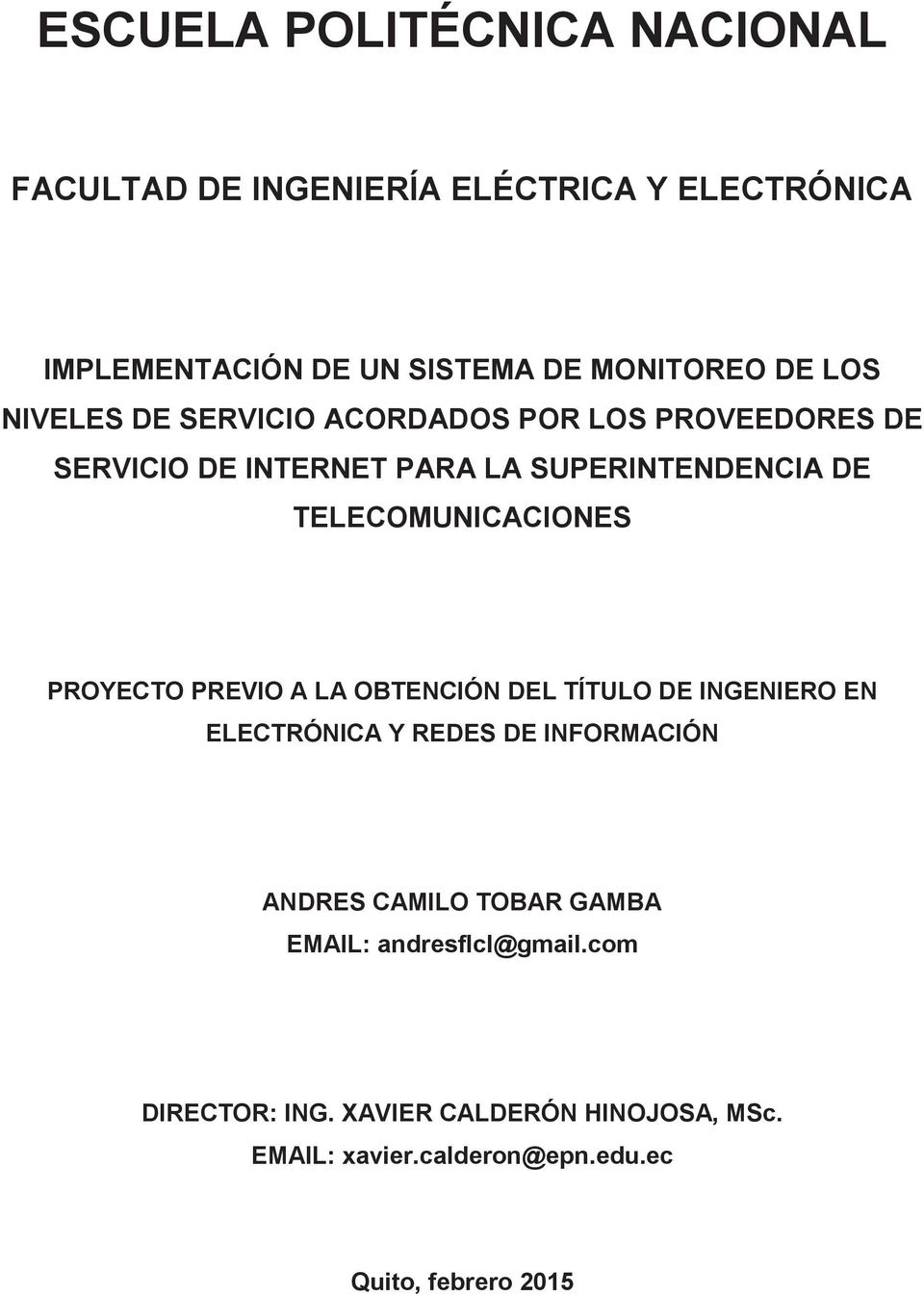 TELECOMUNICACIONES PROYECTO PREVIO A LA OBTENCIÓN DEL TÍTULO DE INGENIERO EN ELECTRÓNICA Y REDES DE INFORMACIÓN ANDRES