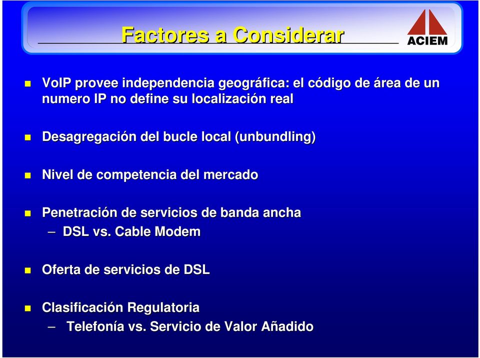 Nivel de competencia del mercado Penetración n de servicios de banda ancha DSL vs.