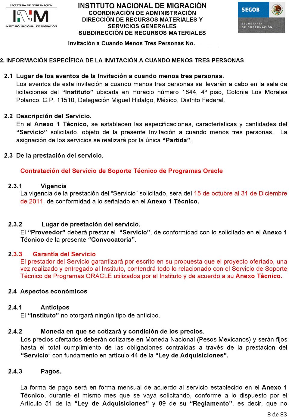 lanco, C.P. 11510, Delegación Miguel Hidalgo, México, Distrito Federal. 2.2 Descripción del Servicio.