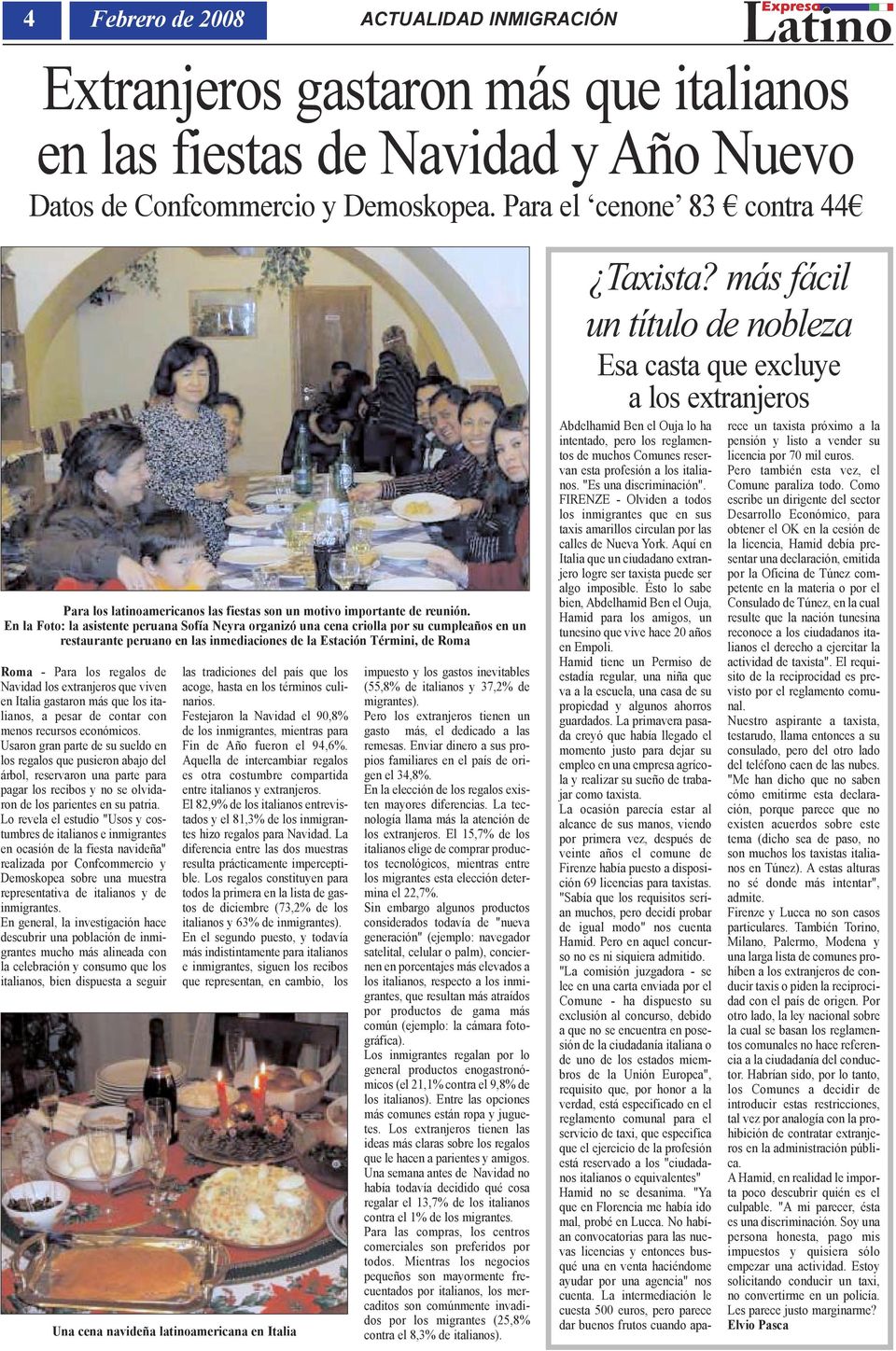 En la Foto: la asistente peruana Sofía Neyra organizó una cena criolla por su cumpleaños en un restaurante peruano en las inmediaciones de la Estación Términi, de Roma Roma - Para los regalos de