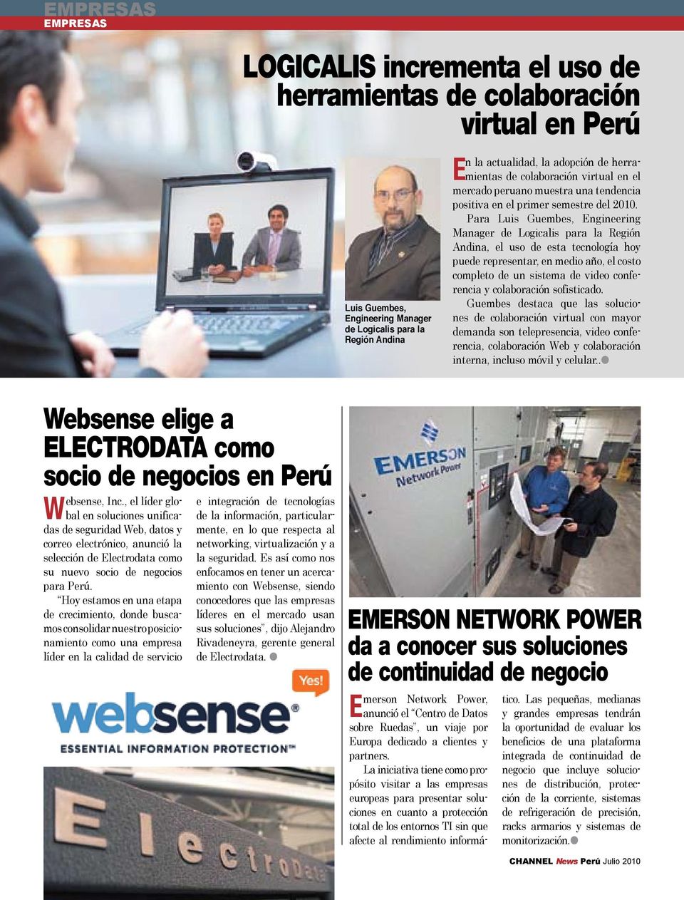 Para Luis Guembes, Engineering Manager de Logicalis para la Región Andina, el uso de esta tecnología hoy puede representar, en medio año, el costo completo de un sistema de video conferencia y