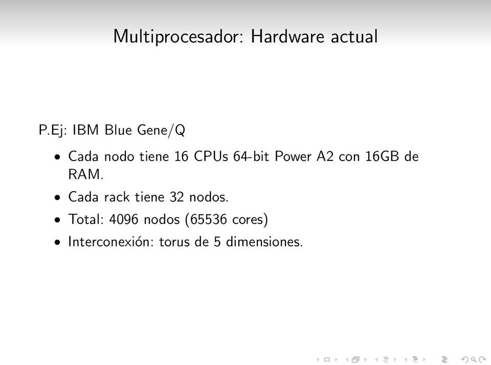 Power A2 con 16GB de RAM. Cada rack tiene 32 nodos.