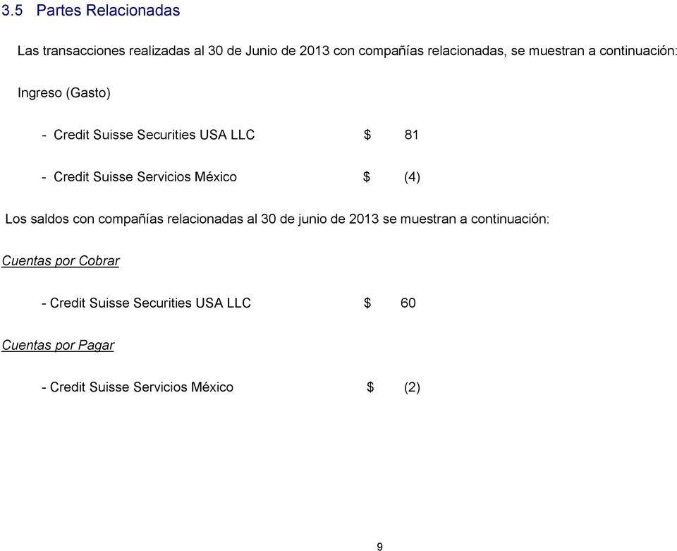 México $ (4) Los saldos con compañías relacionadas al 30 de junio de 2013 se muestran a continuación: