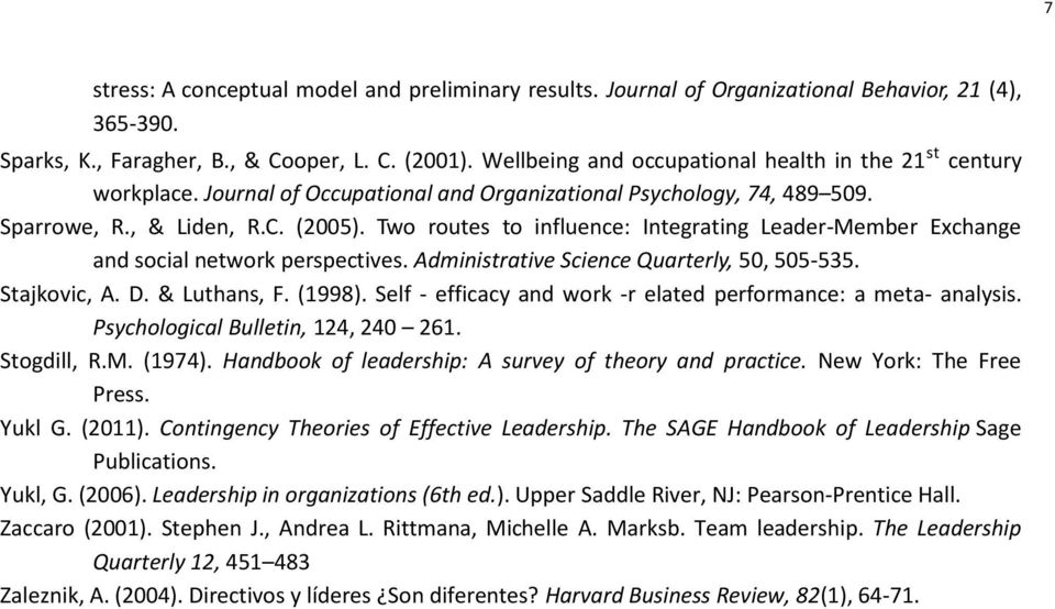 Two routes to influence: Integrating Leader-Member Exchange and social network perspectives. Administrative Science Quarterly, 50, 505-535. Stajkovic, A. D. & Luthans, F. (1998).