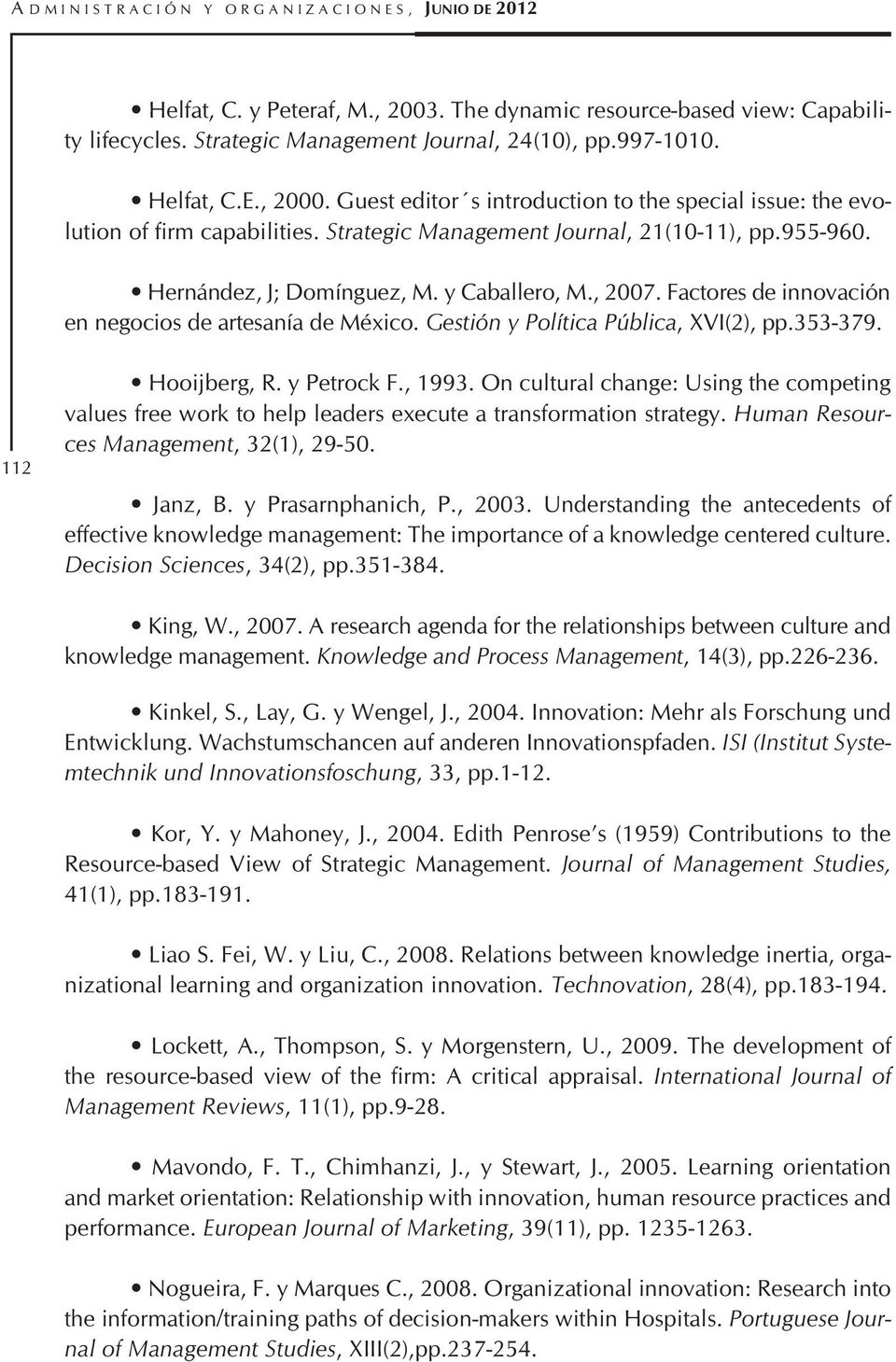 effective knowledge management: The importance of a knowledge centered culture. Decision Sciences, 34(2), pp.351-384. knowledge management. Knowledge and Process Management, 14(3), pp.226-236.