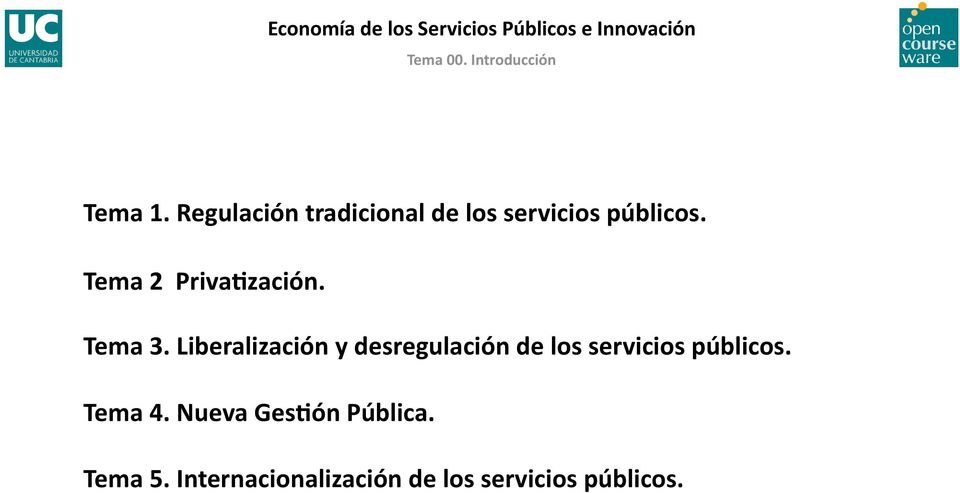 Liberalización y desregulación de los servicios públicos.