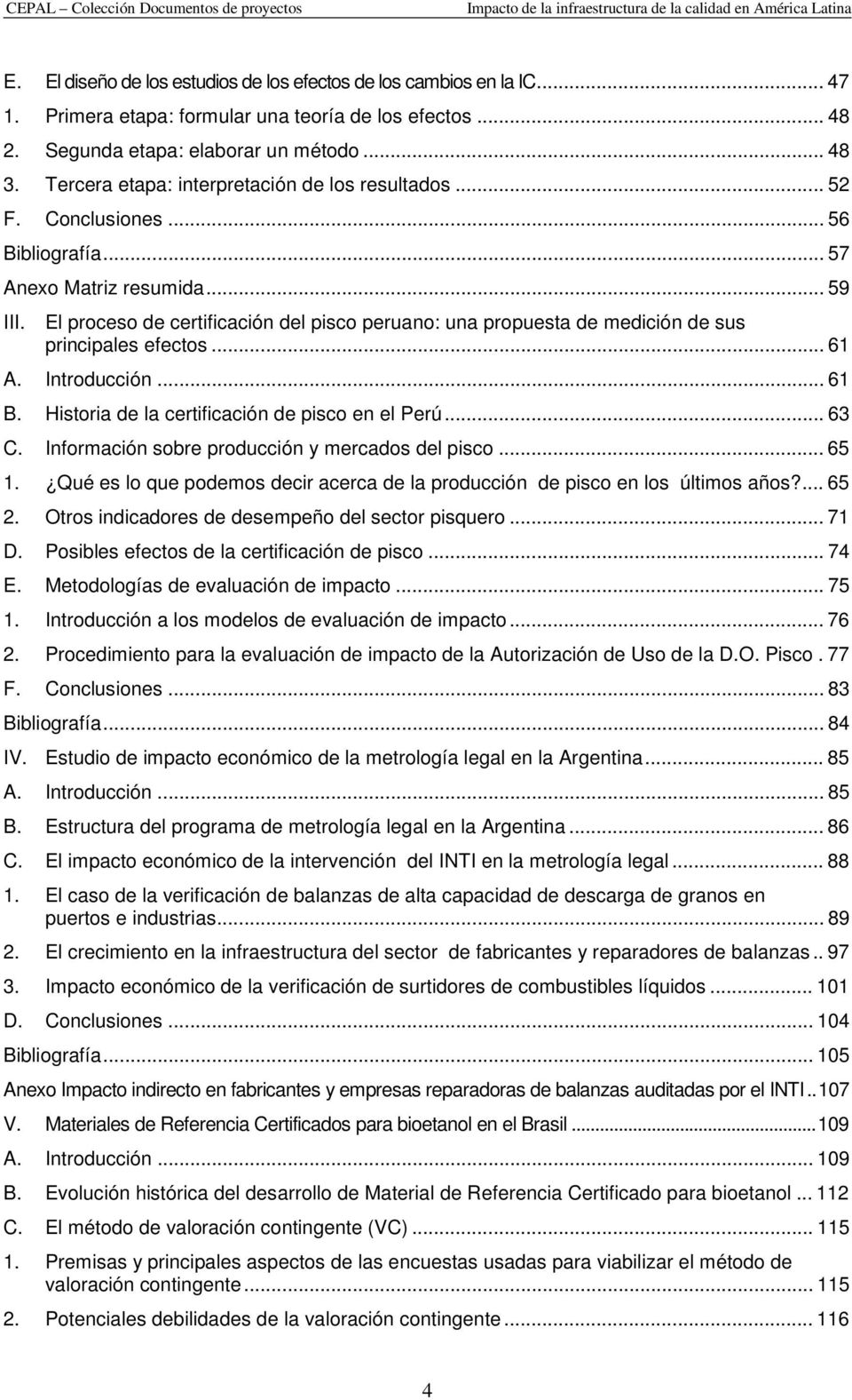 El proceso de certificación del pisco peruano: una propuesta de medición de sus principales efectos... 61 A. Introducción... 61 B. Historia de la certificación de pisco en el Perú... 63 C.