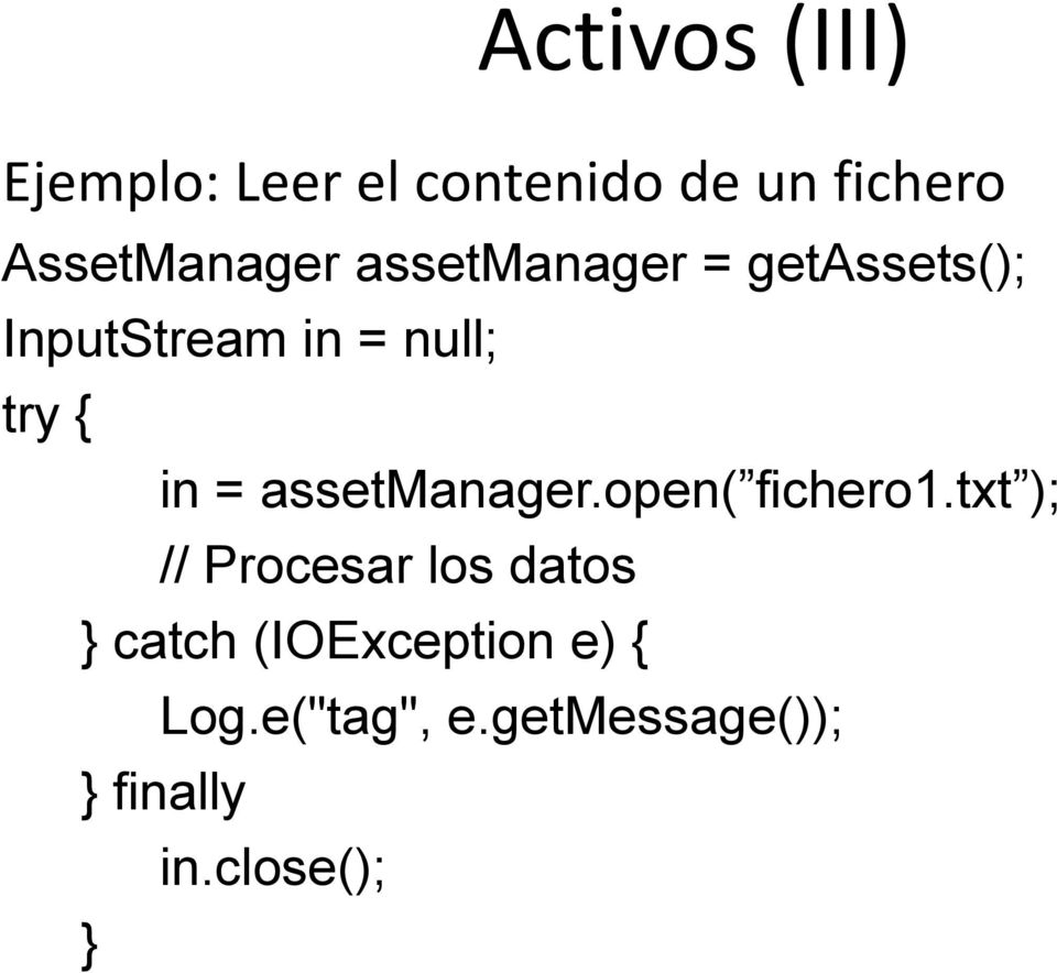 try { in = assetmanager.open( fichero1.