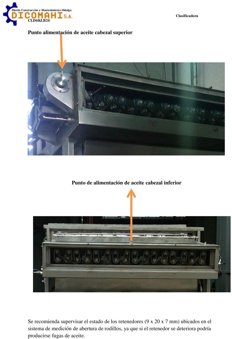 los retenedores (9 x 20 x 7 mm) ubicados en el sistema de medición de abertura