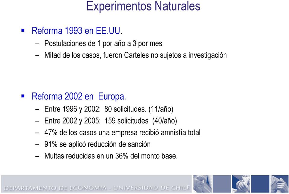 no sujetos a investigación Reforma 2002 en Europa. Entre 1996 y 2002: 80 solicitudes.