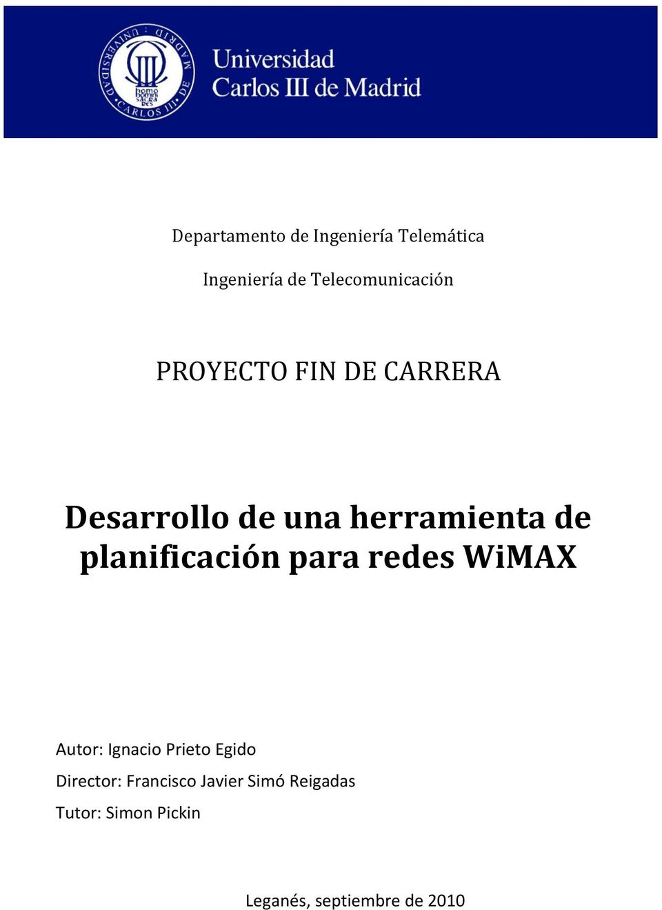 planificación para redes WiMAX Autor: Ignacio Prieto Egido Director: