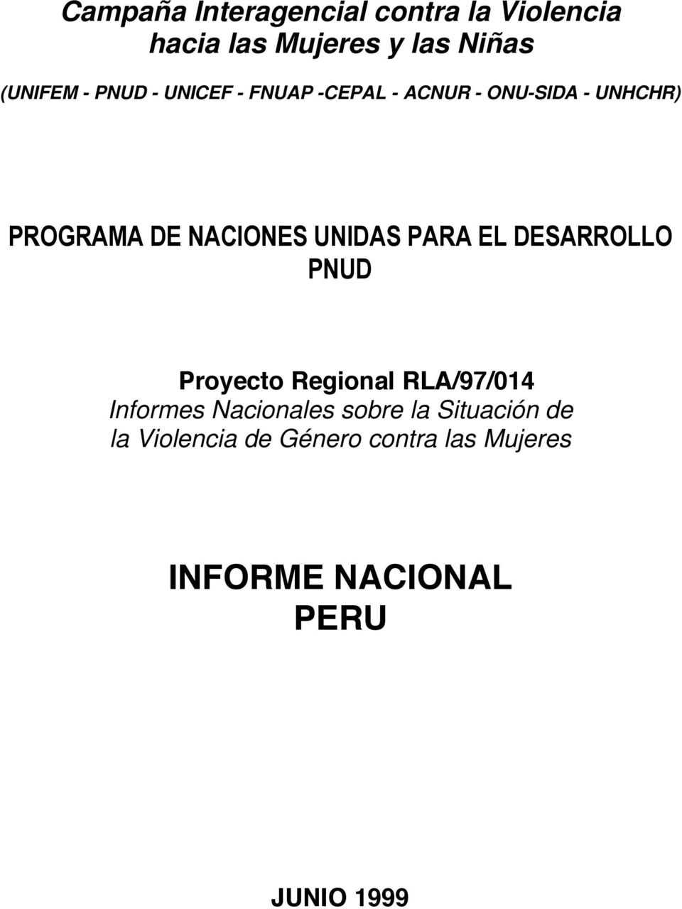 UNIDAS PARA EL DESARROLLO PNUD Proyecto Regional RLA/97/014 Informes Nacionales