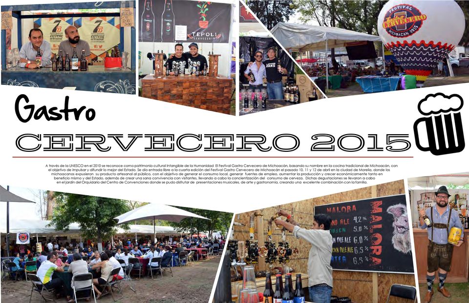 Se dio entrada libre a la cuarta edición del Festival Gastro Cervecero de Michoacán el pasado 10, 11 y 12 de abril en la ciudad de Morelia, donde los michoacanos expusieron su producto artesanal al