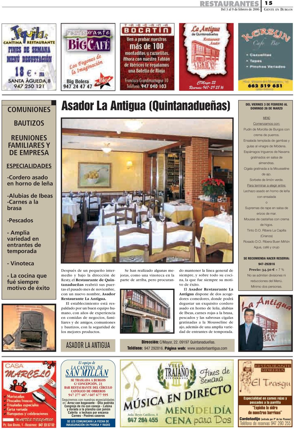 Quintanadueñas reabrió sus puertas el pasado mes de noviembre, con un nuevo nombre, Asador Restaurante La Antigua.