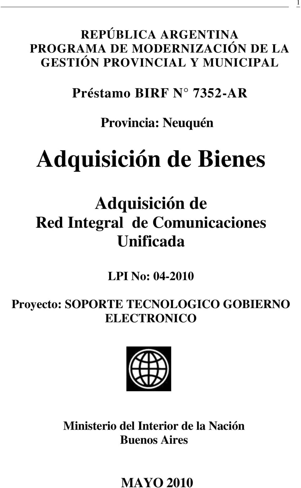 Adquisición de Red Integral de Comunicaciones Unificada LPI No: 04-2010 Proyecto: