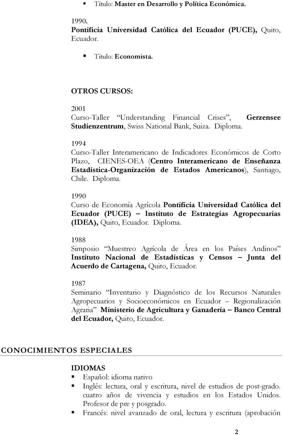 Gerzensee 1994 Curso-Taller Interamericano de Indicadores Económicos de Corto Plazo, CIENES-OEA (Centro Interamericano de Enseñanza Estadística-Organización de Estados Americanos), Santiago, Chile.