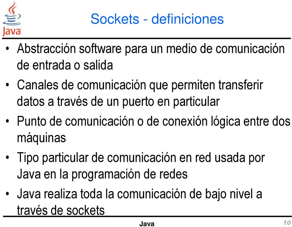 comunicación o de conexión lógica entre dos máquinas Tipo particular de comunicación en red usada