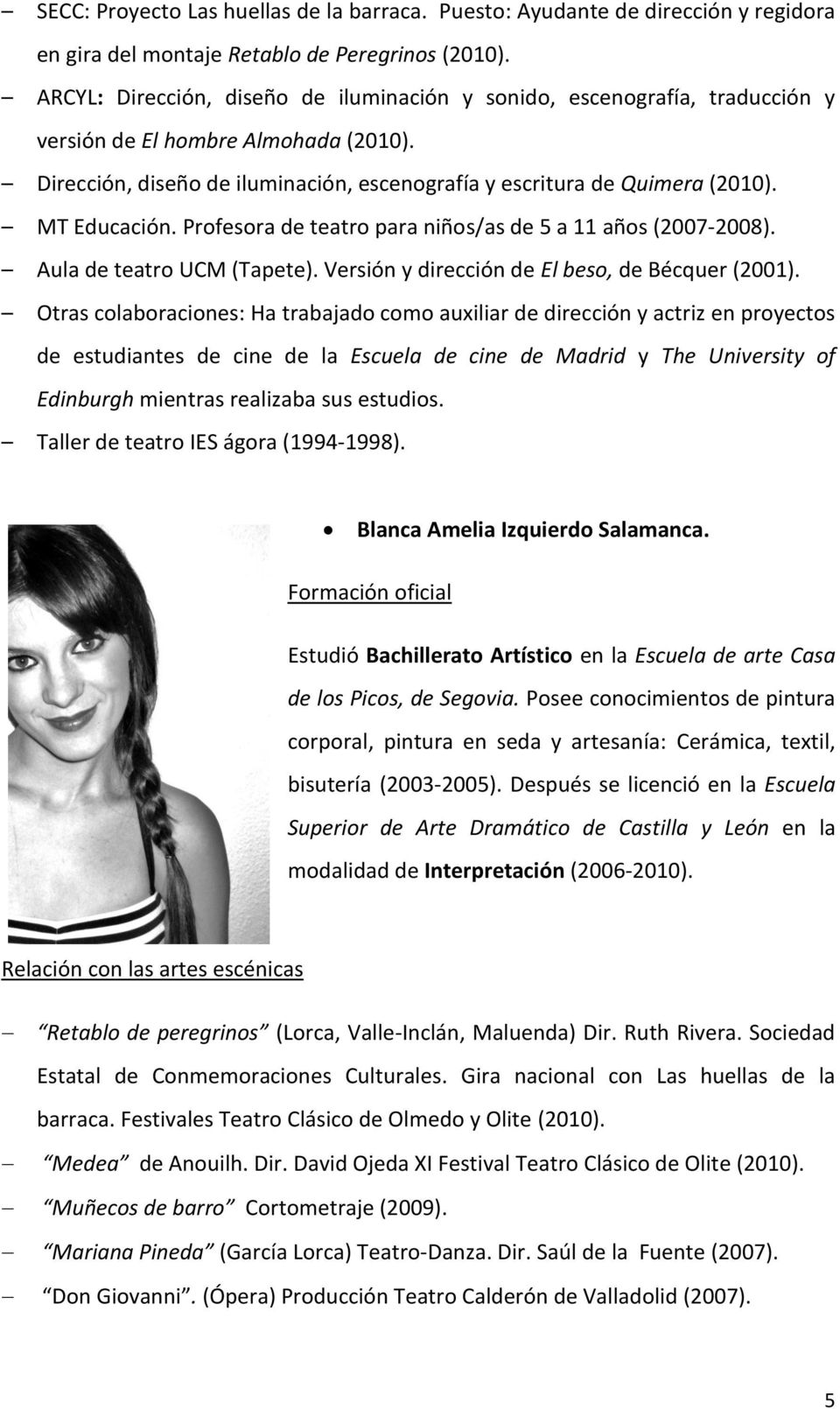 MT Educación. Profesora de teatro para niños/as de 5 a 11 años (2007-2008). Aula de teatro UCM (Tapete). Versión y dirección de El beso, de Bécquer (2001).
