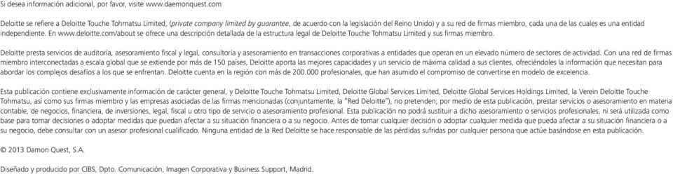 es una entidad independiente. En www.deloitte.com/about se ofrece una descripción detallada de la estructura legal de Deloitte Touche Tohmatsu Limited y sus firmas miembro.