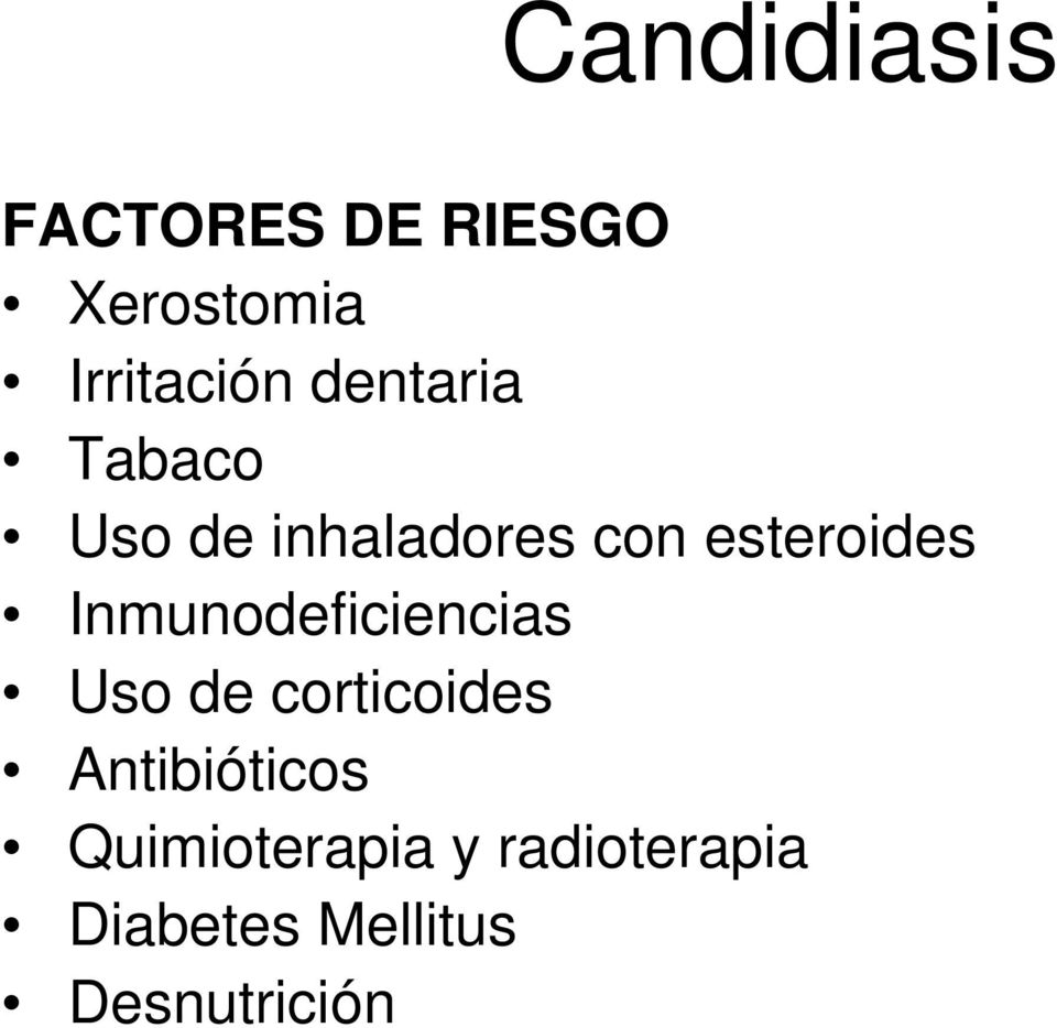 Inmunodeficiencias Uso de corticoides Antibióticos